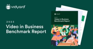 Read Vidyard's Video in Business Benchmark Report
