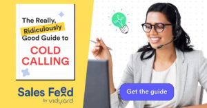 The Really, Ridiculously Good Guide to Cold Calling Sales Feed by Vidyard