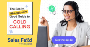 The Really, Ridiculously Good Guide to Cold Calling Sales Feed by Vidyard