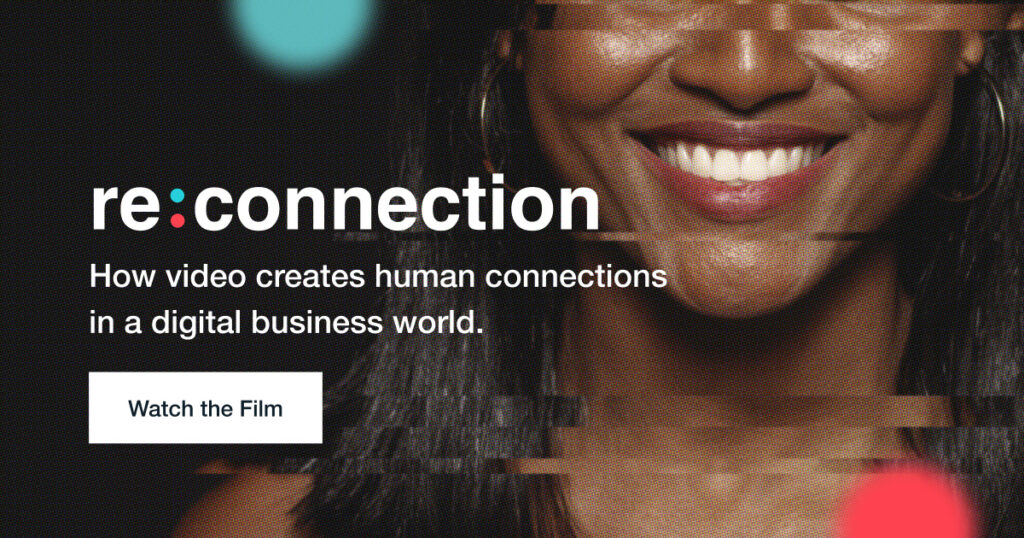 New Documentary Film “re:connection” the First to Explore the Expanding Role of Video in a Virtual Business World