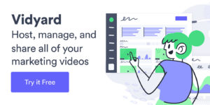 CTA graphic image reading: "Vidyard. Host, manage, and share all of your marketing videos. Try it Free."