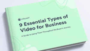 Cover for 9 Essential Types of Video for Business: A Guide to Using Them Throughout the Buyer's Journey