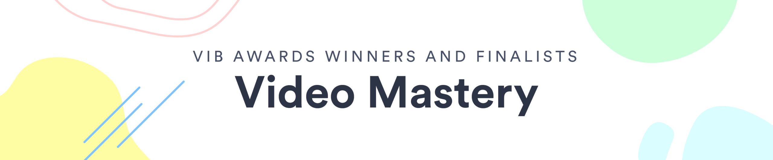 Video in Business Awards: Video Mastery Winners and Finalists