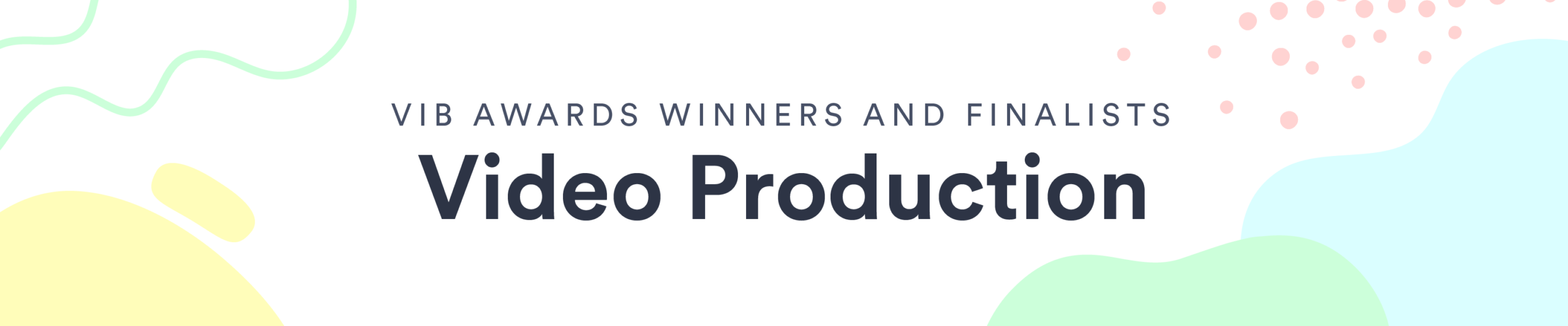 Video in Business Awards: Video Production Winners and Finalists
