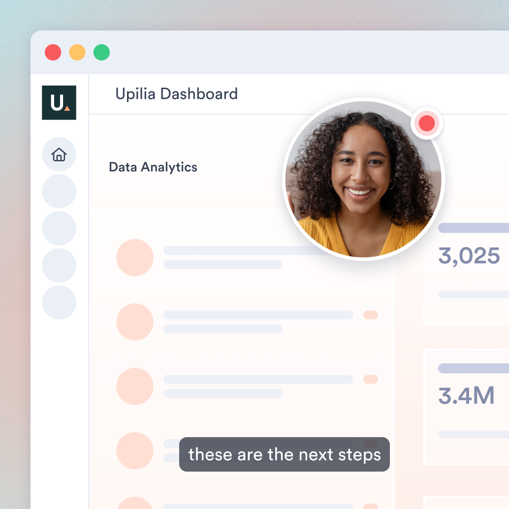 "Upilia Dashboard" analytics screen with a webcam bubble of a smiling woman and a caption reading "these are the next steps."